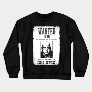 Aleister Crowley Wanted Poster (Black and White Variant) Crewneck Sweatshirt